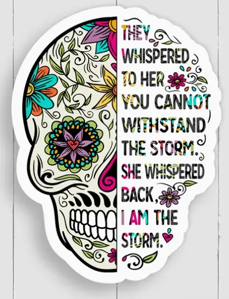 Sugarskull I am the storm Sticker by When Pigs Fly Goods