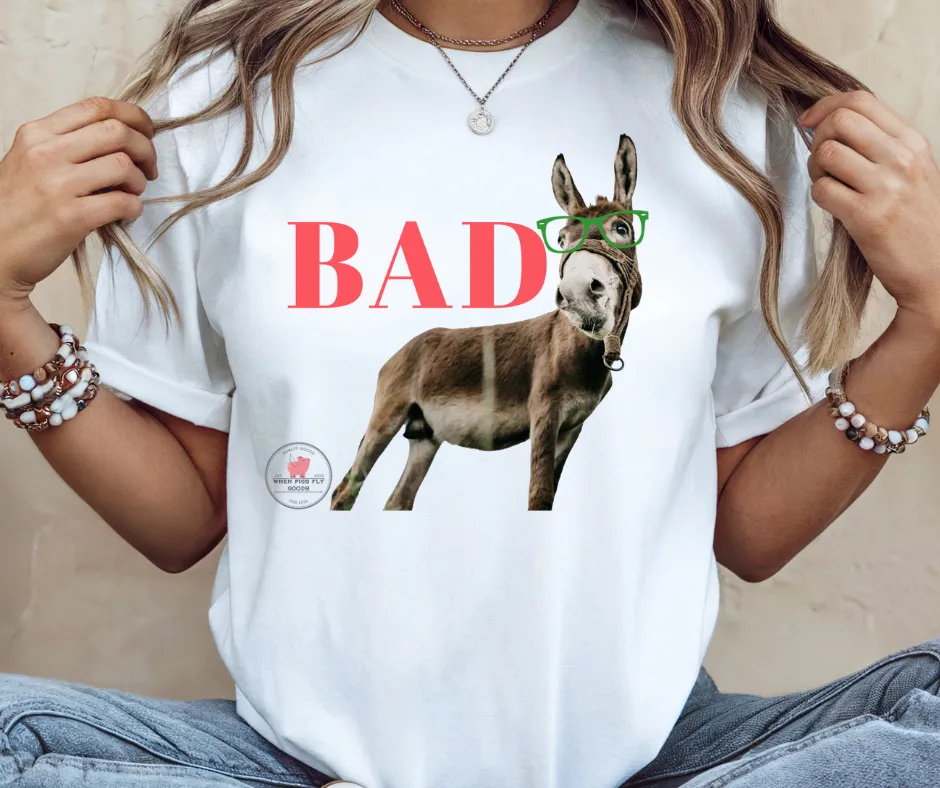 Donkey Bad A** Tee by When Pigs Fly Goods