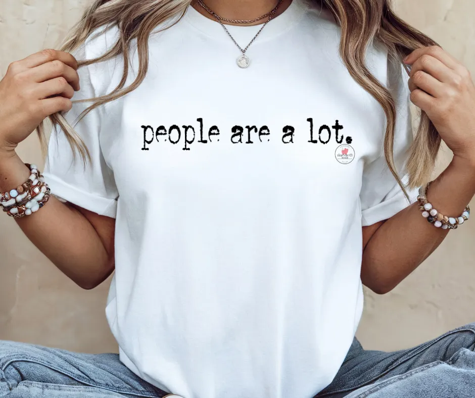 "People are A Lot" Tee by When Pigs Fly Goods