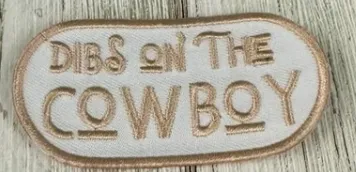 "Dibs on the Cowboy" Patch by When Pigs Fly Goods