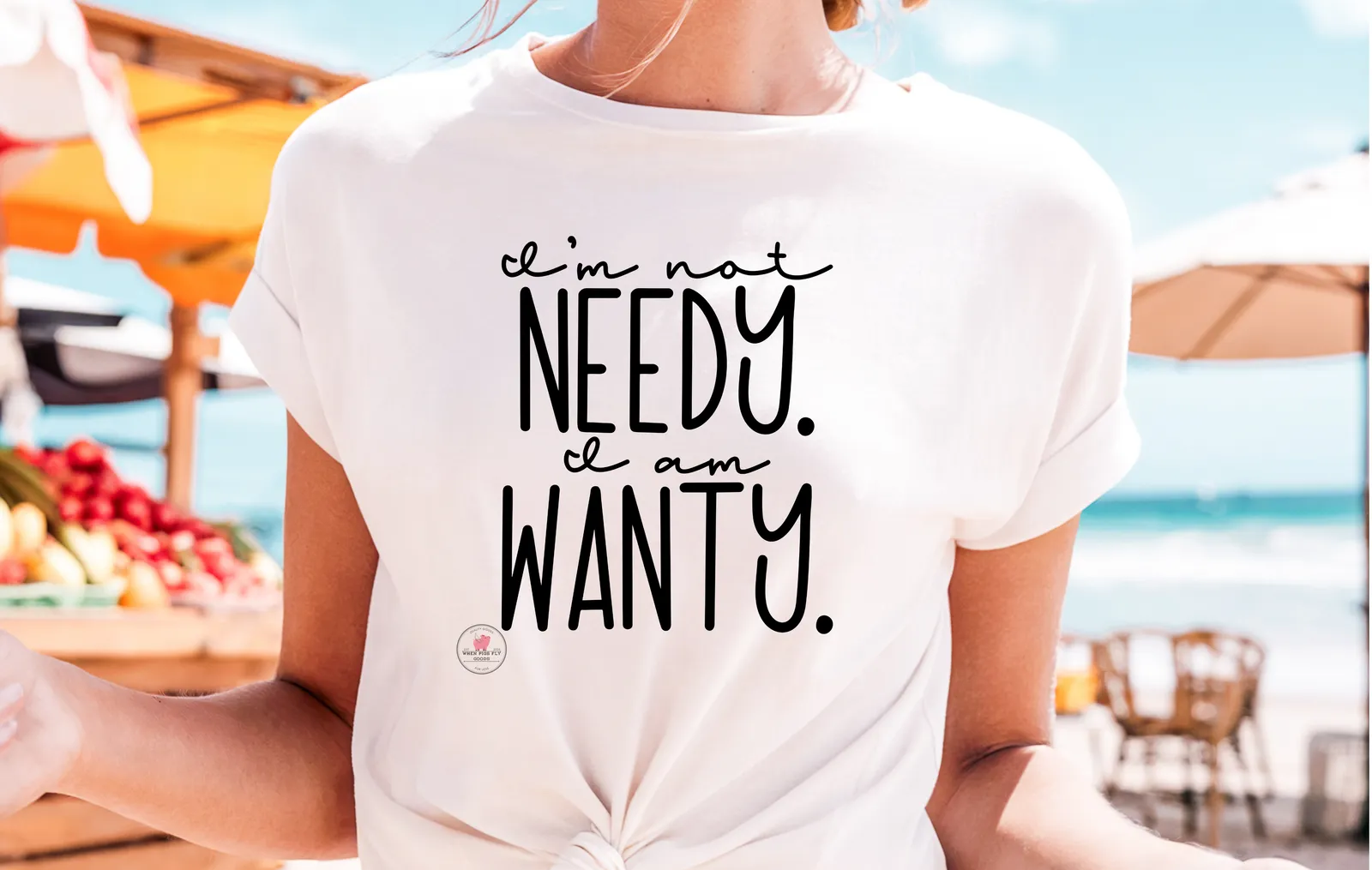 I'm not Needy Tee by When Pigs Fly Goods