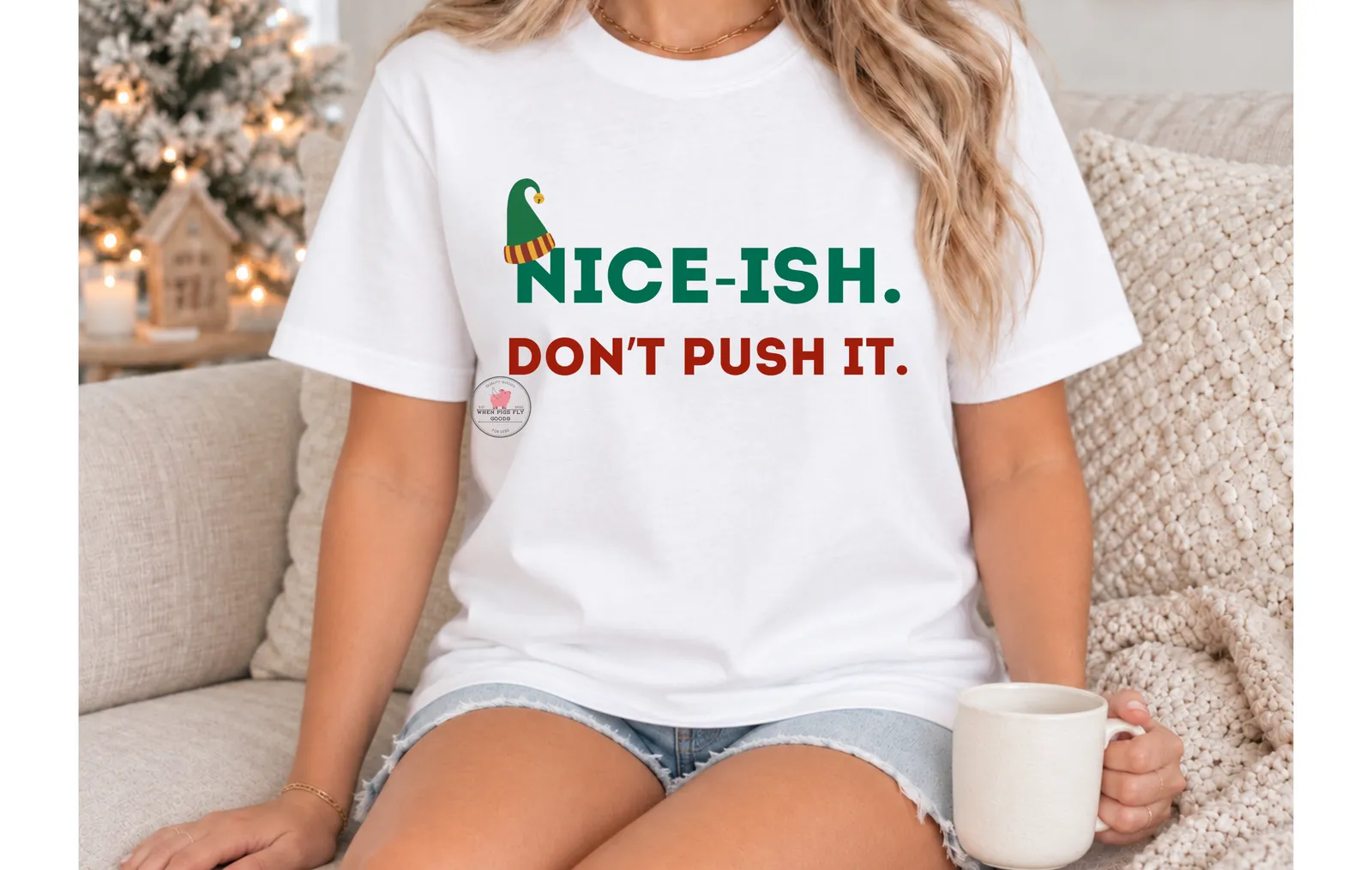 Nice ish Don't push it. holiday Tee by When Pigs Fly Goods